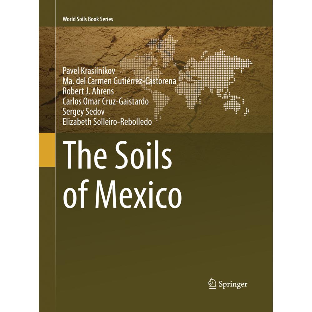 The Soils of Mexico, Fachbücher von Elizabeth Solleiro-Rebolledo, Pavel Krasilnikov, Ma. del Carmen Gutiérrez-Castorena,...
