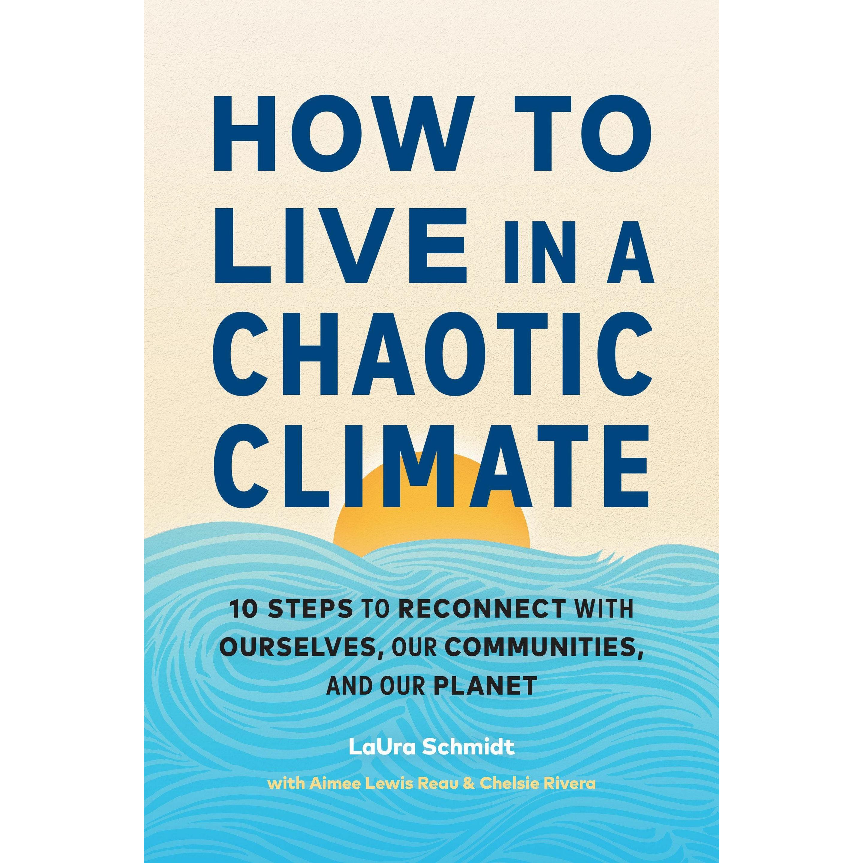 How to Live in a Chaotic Climate, Fachbücher von Chelsie Rivera, Laura Schmidt, Aimee Lewis Reau