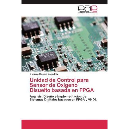 Unidad de Control para Sensor de Oxígeno Disuelto basada en FPGA, Ratgeber von Gonzalo Macias-Bobadilla