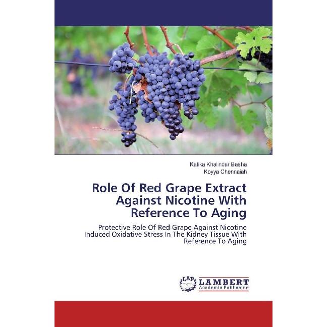 Thumbnail - Role Of Red Grape Extract Against Nicotine With Reference To Aging, Fachbücher von Koyya Chennaiah, Katika Khalindar Bas...