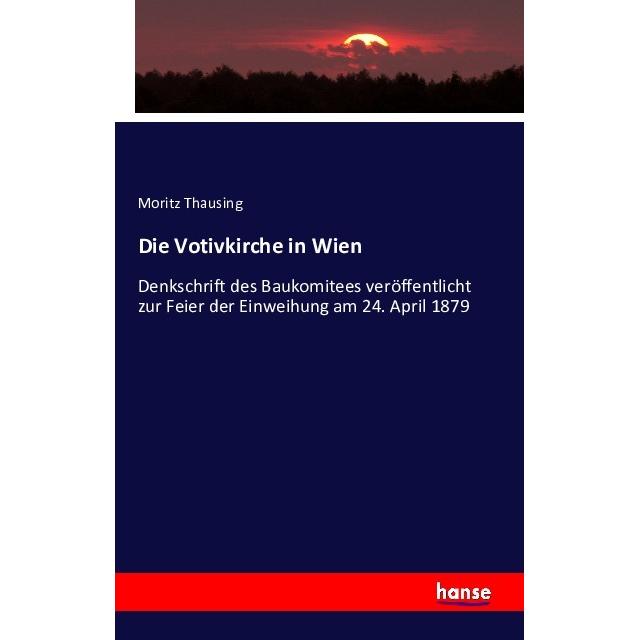 Die Votivkirche in Wien, Fachbücher von Moritz Thausing