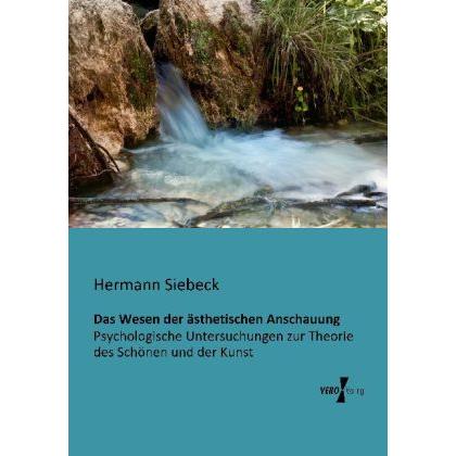 Das Wesen der ästhetischen Anschauung, Sachbücher von Hermann Siebeck