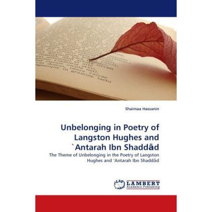 Unbelonging in Poetry of Langston Hughes and 'Antarah Ibn Shadd d, Fachbücher