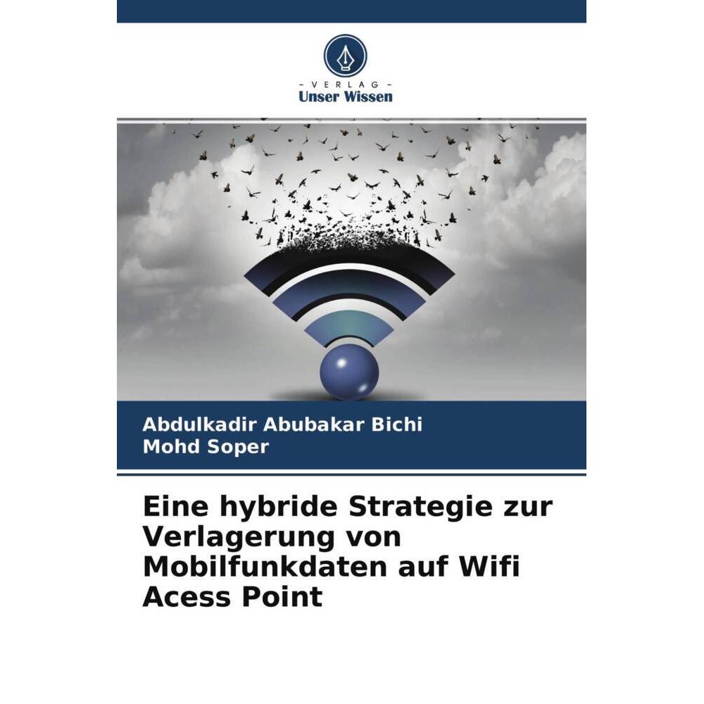 Eine hybride Strategie zur Verlagerung von Mobilfunkdaten auf Wifi Acess Point, Fachbücher von Mohd Soper, Abdulkadir Ab...