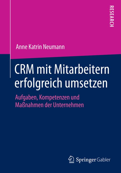 Produktbild CRM mit Mitarbeitern erfolgreich umsetzen (Deutsch, Anne Katrin Neumann, 2014)