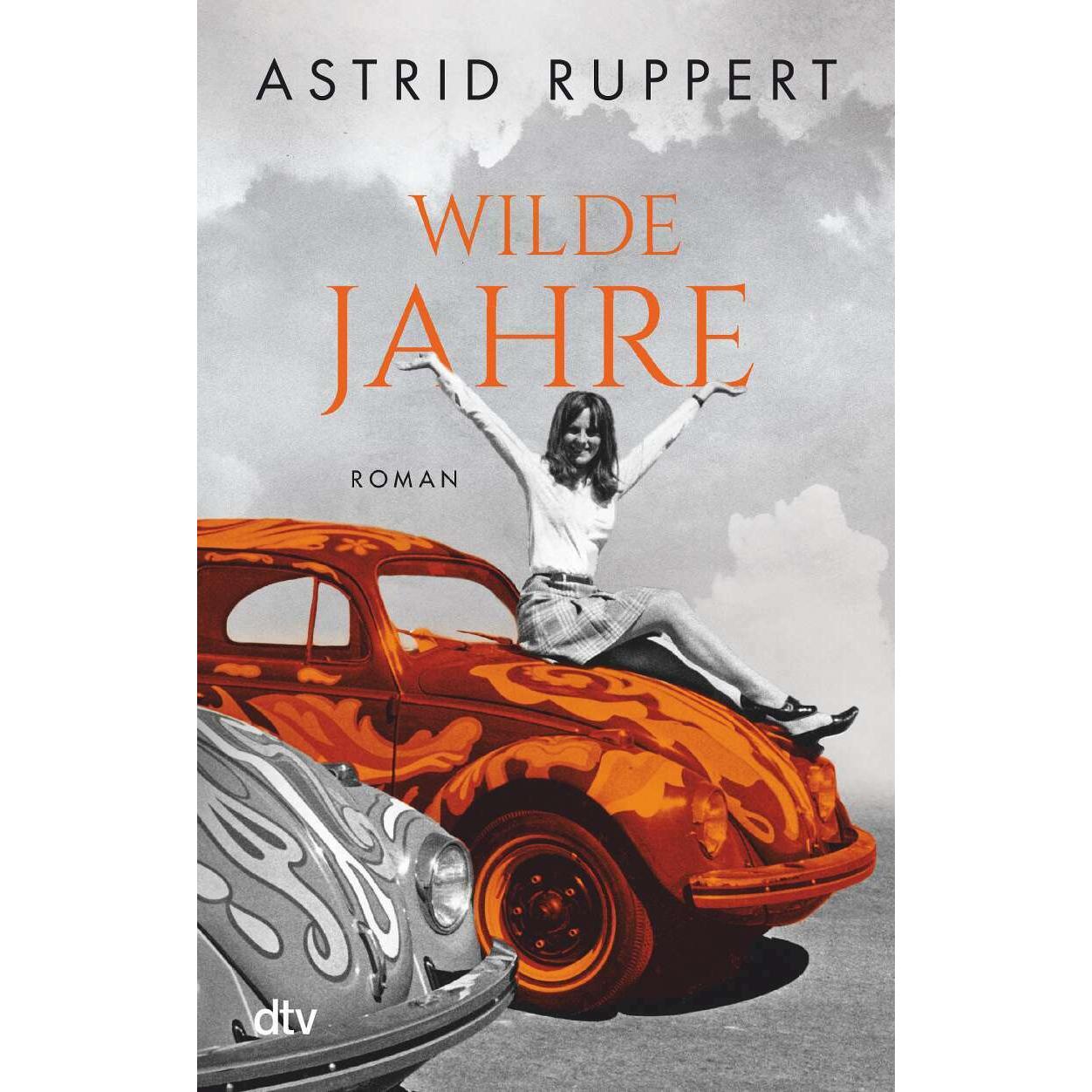 Wilde Jahre, Belletristik von Astrid Ruppert