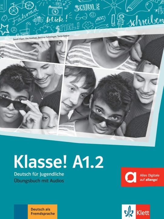 Produktbild Klasse! A1.2. Übungsbuch mit Audios online (Deutsch, Bettina Schwieger, Sarah Fleer, Tanja Mayr-Sieber, Ute Koithan, 2018)
