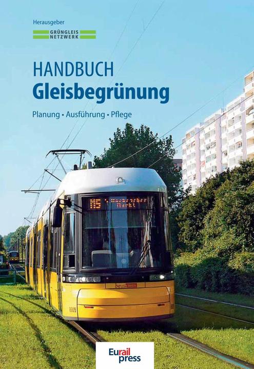 Produktbild Handbuch Gleisbegrünung (Deutsch, Christel Kappis, Grüngleisnetzwerk, Hendrikje Schreiter, Karsten Reichenbacher, 2014)