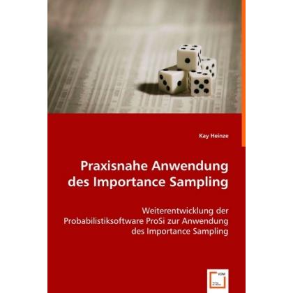 Praxisnahe Anwendung des Importance Sampling, Fachbücher von Kay Heinze
