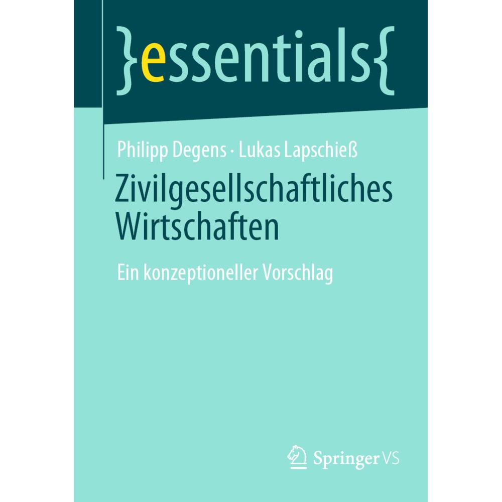 Zivilgesellschaftliches Wirtschaften, Fachbücher von Lukas Lapschiess, Philipp Degens