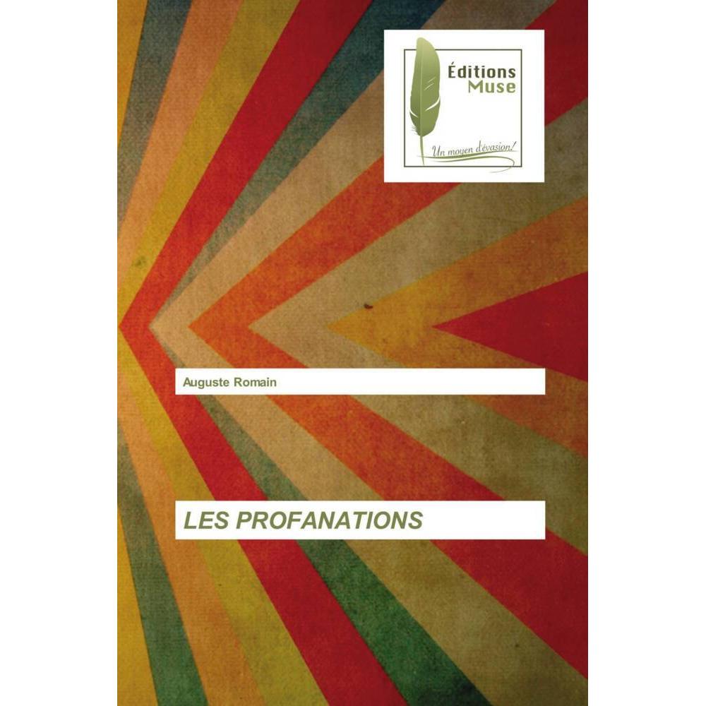 Les Profanations, Belletristik von Auguste Romain