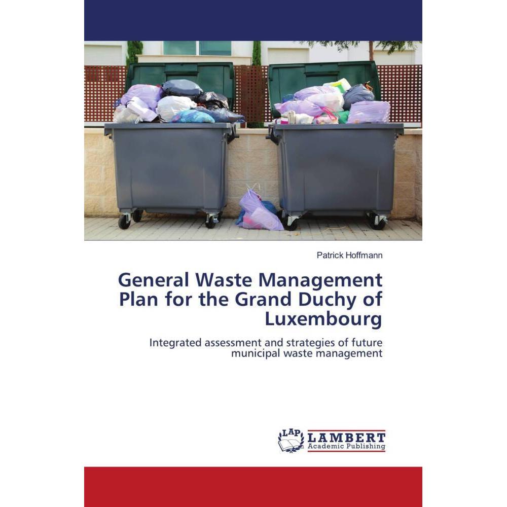 General Waste Management Plan for the Grand Duchy of Luxembourg, Fachbücher von Patrick Hoffmann
