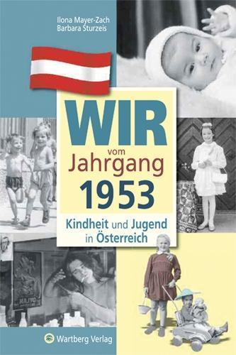 Produktbild Kindheit und Jugend in Österreich. Wir vom Jahrgang 1953 (Deutsch, Barbara Sturzeis, Ilona Mayer-Zach, 2012)