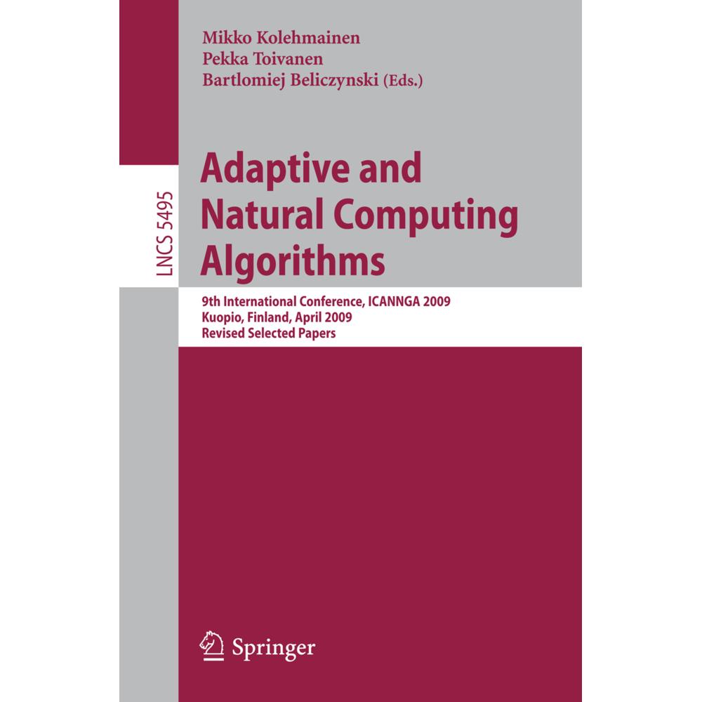 Adaptive and Natural Computing Algorithms, Fachbücher von Pekka Toivanen, Bartlomiej Beliczynski, Ville Kolehmainen