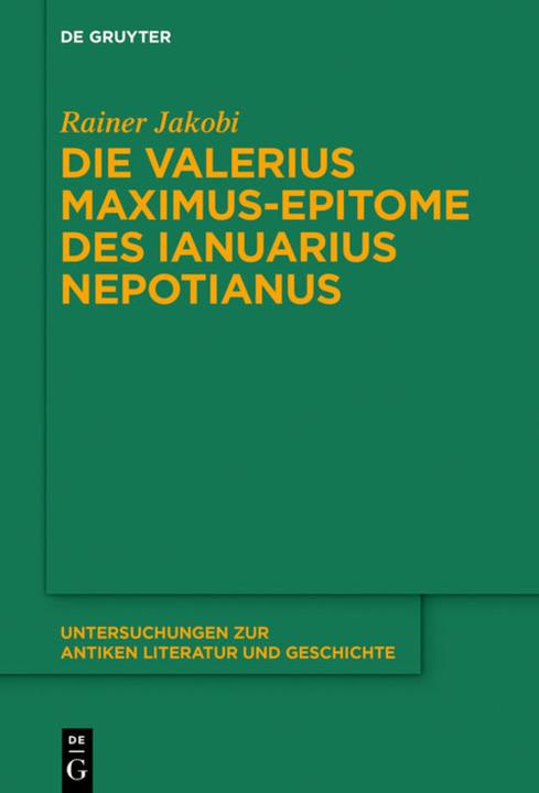 Produktbild Die Valerius Maximus-Epitome des Ianuarius Nepotianus (Deutsch, Jakobi, Rainer, 2025)