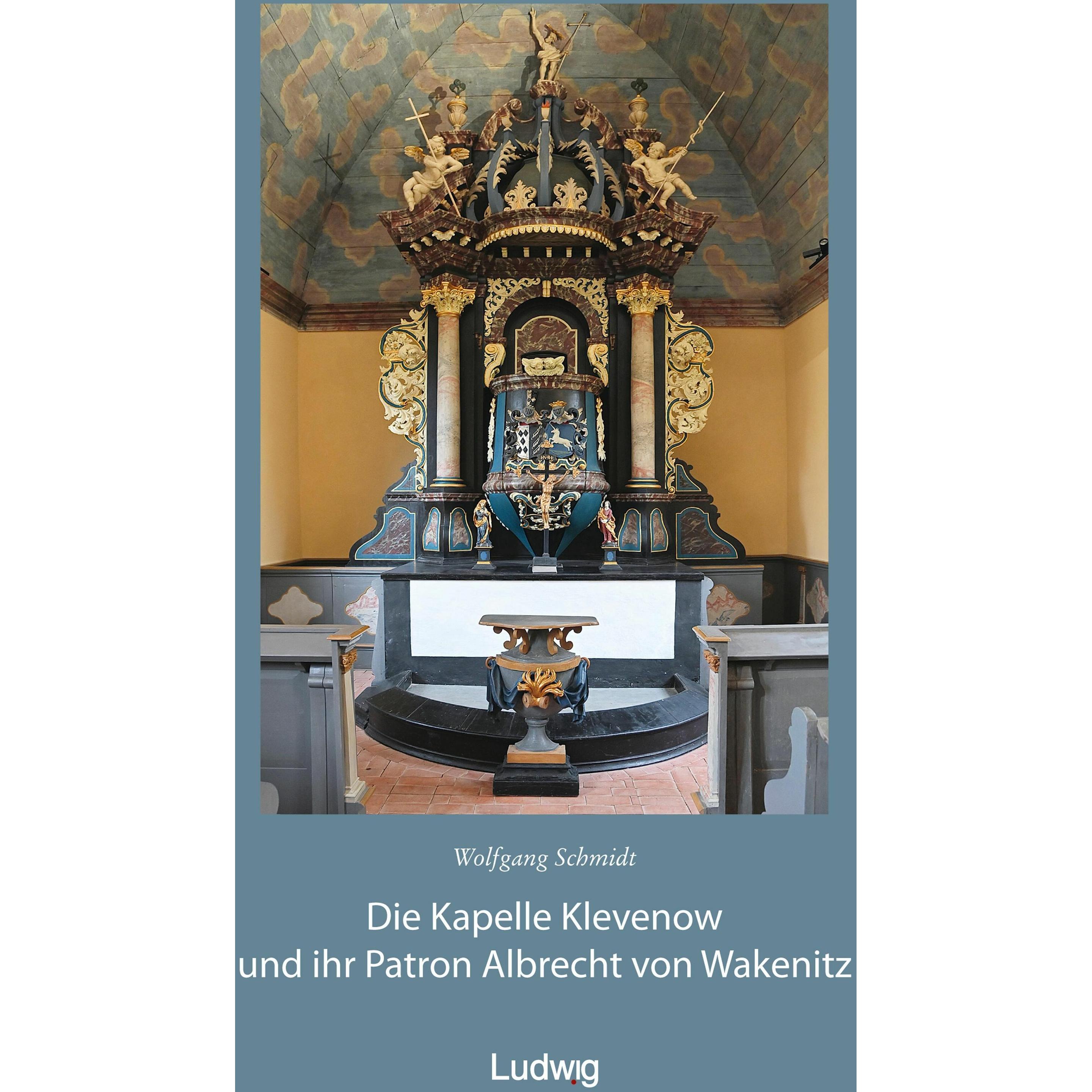 Die Kapelle Klevenow und ihr Patron Albrecht von Wakenitz, Sachbücher von Haik Thomas Porada, Dirk Schleinert, Wolfgang ...