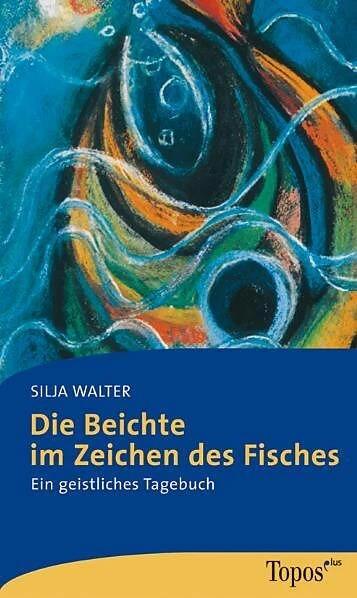 Produktbild Die Beichte im Zeichen des Fisches (Deutsch, Silja Walter, 2005)
