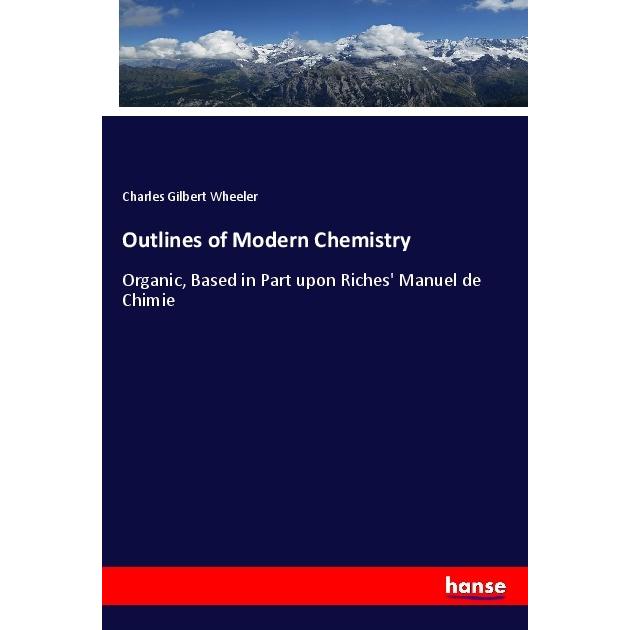 Outlines of Modern Chemistry, Fachbücher von Charles Gilbert Wheeler