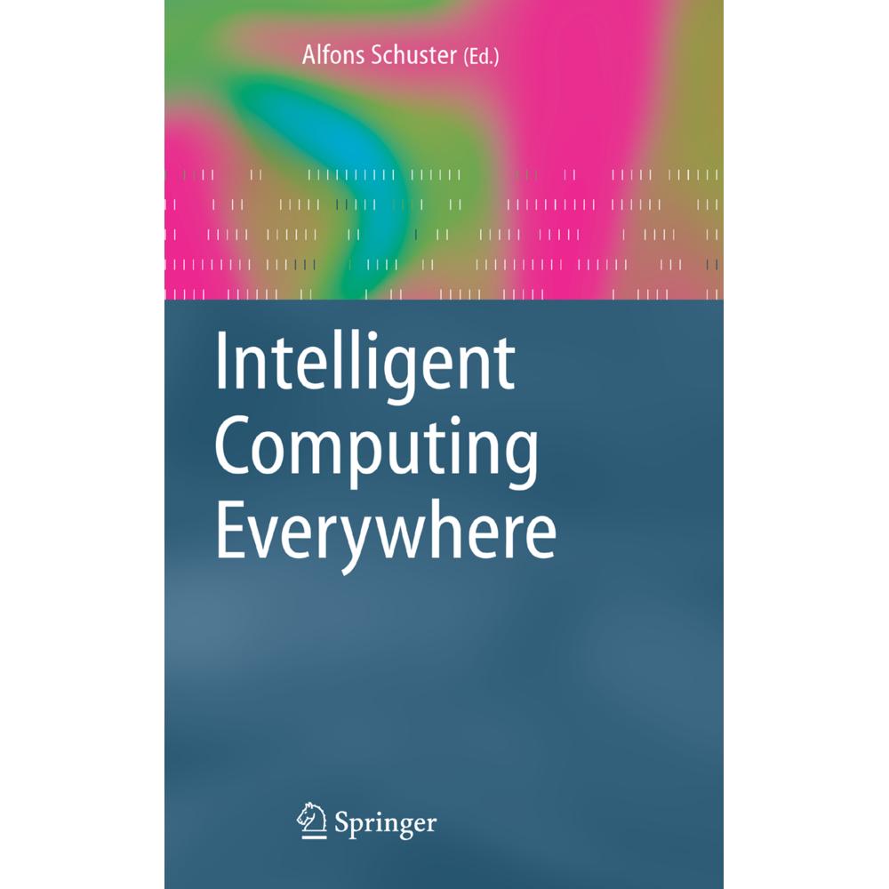 Intelligent Computing Everywhere, Fachbücher von Alfons Schuster