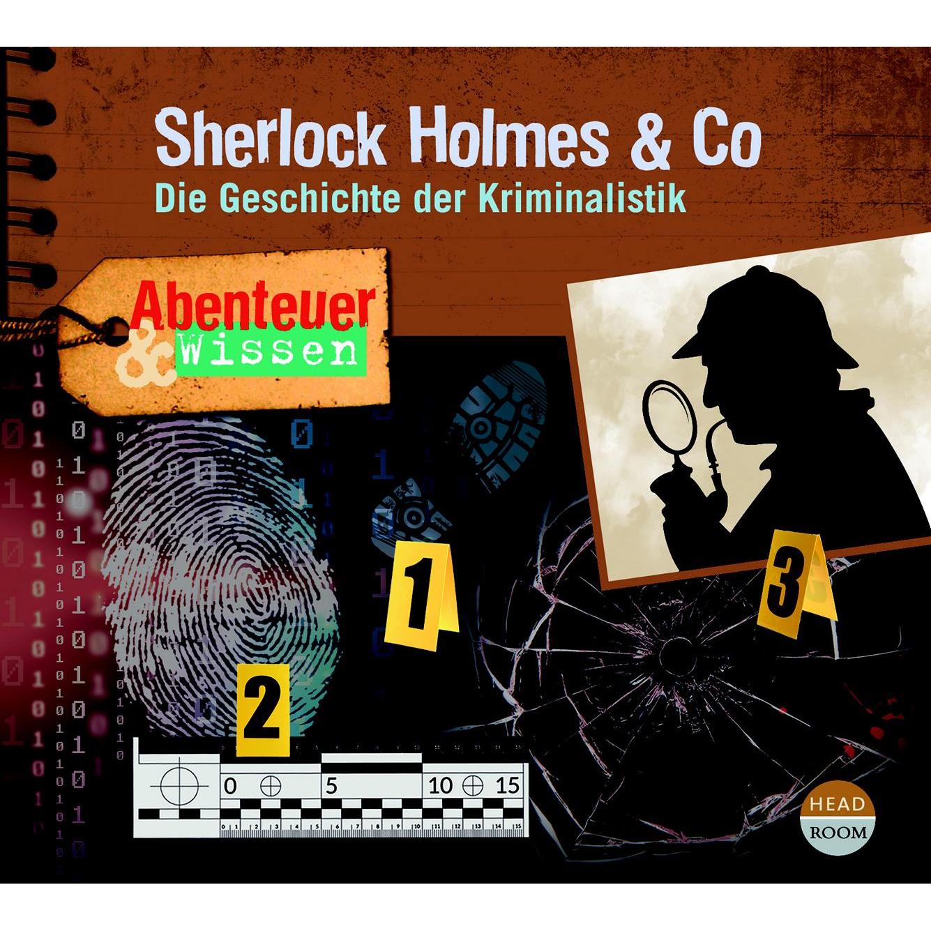 Abenteuer & Wissen - Sherlock Holmes & Co, Hörbücher von Theresia Singer, Daniela Wakonigg, Matthias Haase, U. V. A., Jo...
