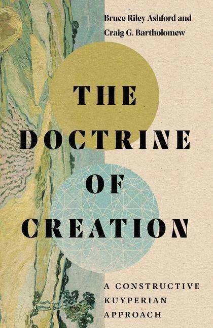 Produktbild The Doctrine of Creation: A Constructive Kuyperian Approach (Englisch, Craig G. Bartholomew, Bruce Riley Ashford, 2020)