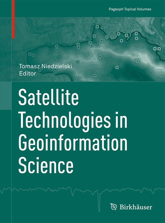 Satellite Technologies in Geoinformation Science (Englisch, Tomasz Niedzielski, 2014)