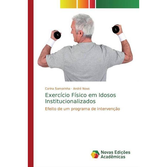 Exercício Físico em Idosos Institucionalizados, Fachbücher von André Novo, Carina Samorinha