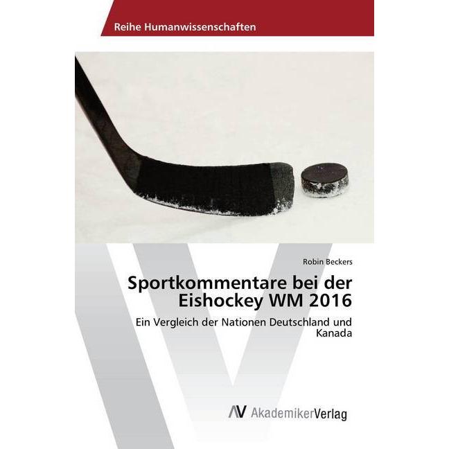 Sportkommentare bei der Eishockey WM 2016, Ratgeber von Robin Beckers