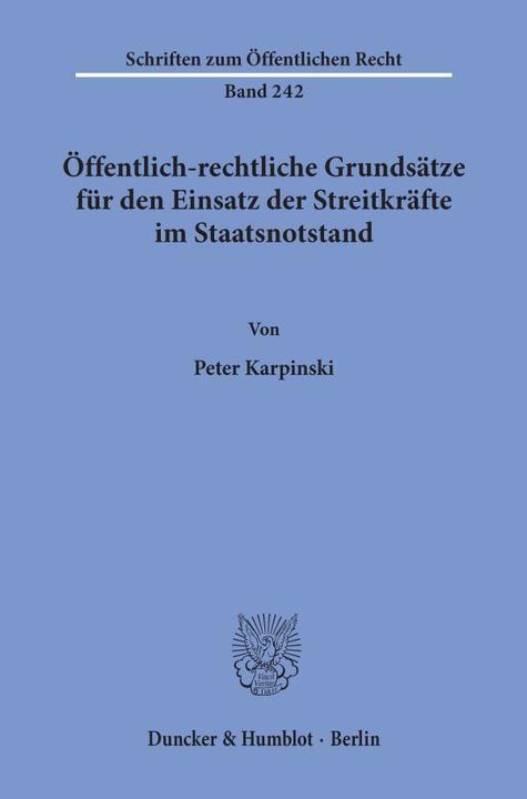 Produktbild Öffentlich-rechtliche Grundsätze für den Einsatz der Streitkräfte im Staatsnotstand (Deutsch, Peter Karpinski, 1974)