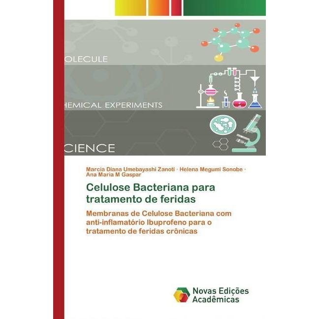 Celulose Bacteriana para tratamento de feridas, Fachbücher von Marcia Diana Umebayashi Zanoti, Helena Megumi Sonobe, Ana...