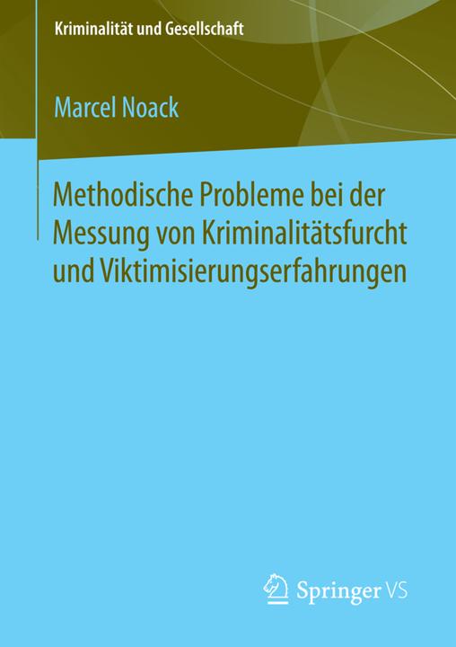 Produktbild Methodische Probleme bei der Messung von Kriminalitätsfurcht und Viktimisierungserfahrungen (Deutsch, Marcel Noack, 2015)