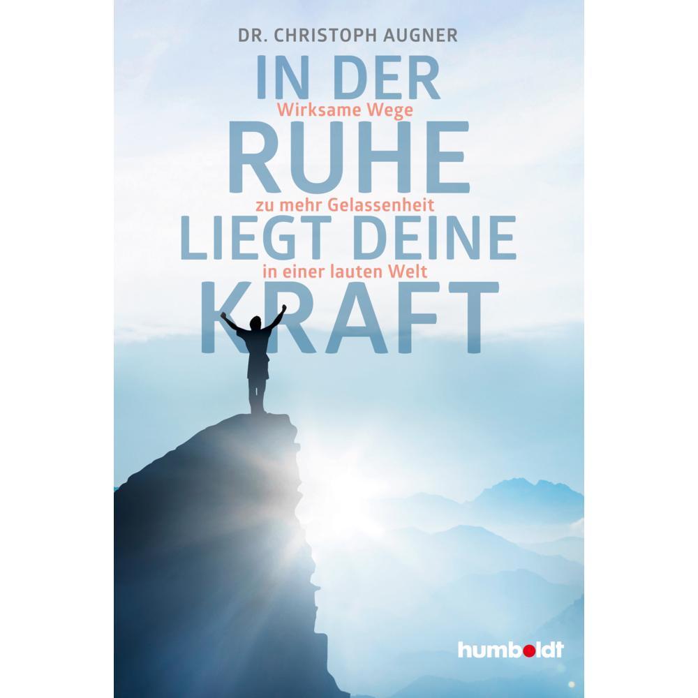 In der Ruhe liegt deine Kraft, Ratgeber von Christoph Augner