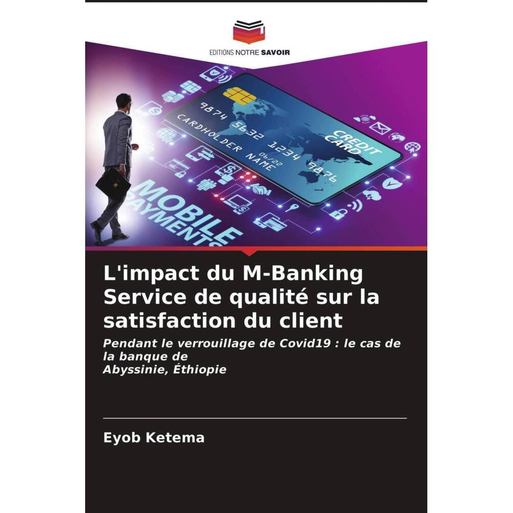 L'impact du M-Banking Service de qualité sur la satisfaction du client, Ratgeber von Eyob Ketema