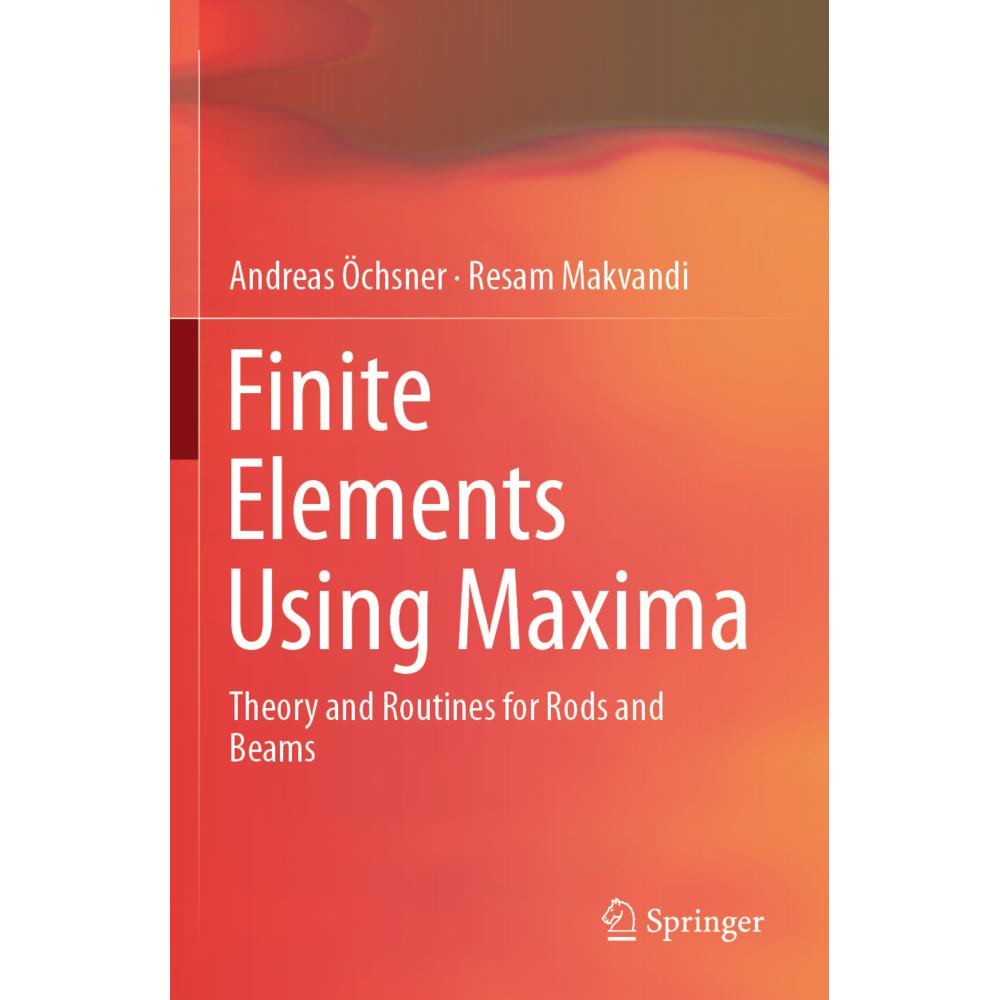 Finite Elements Using Maxima, Fachbücher von Resam Makvandi, Andreas Öchsner