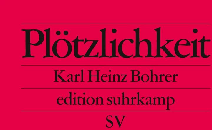 Produktbild Plötzlichkeit. Zum Augenblick des ästhetischen Scheins (Deutsch, Karl Heinz Bohrer, 1981)