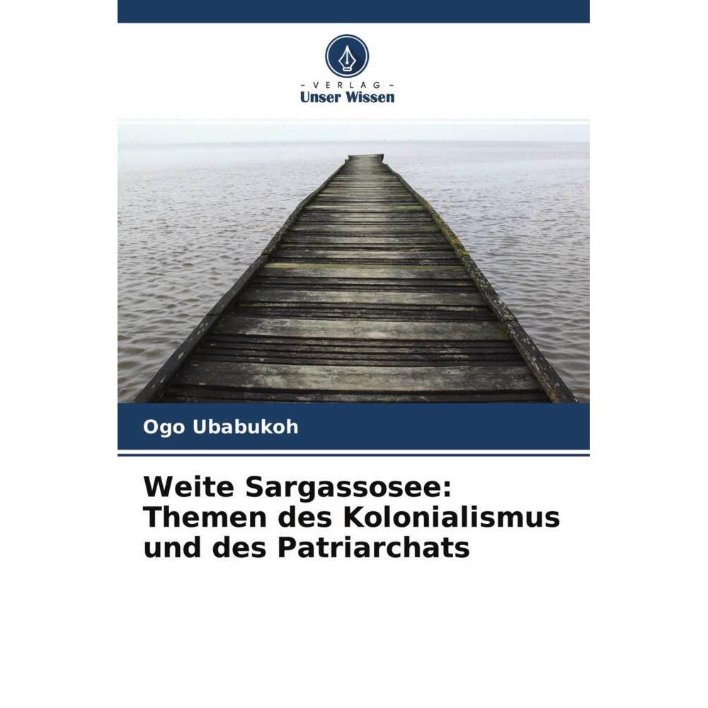 Weite Sargassosee: Themen des Kolonialismus und des Patriarchats, Fachbücher von Ogo Ubabukoh