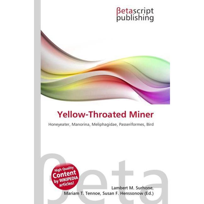 Yellow-Throated Miner, Fachbücher von Susan F. Henssonow, Mariam T. Tennoe, Lambert M. Surhone