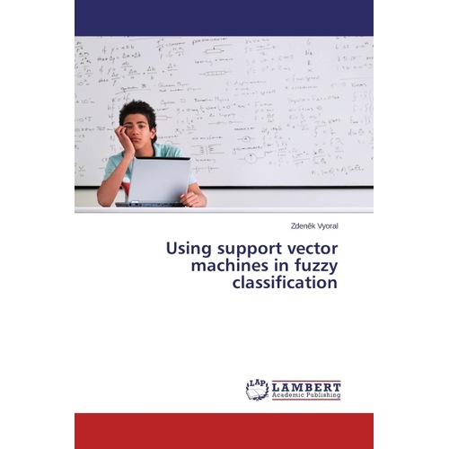 Using support vector machines in fuzzy classification, Fachbücher