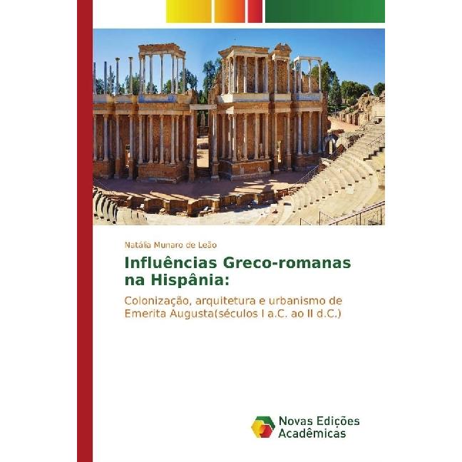 Influências Greco-romanas na Hispânia:, Fachbücher von Natália Munaro de Leão