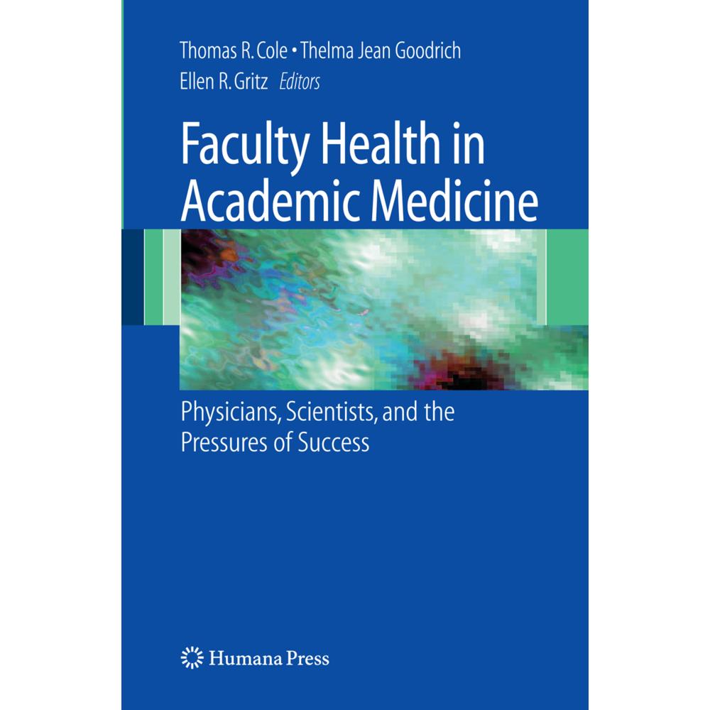 Faculty Health in Academic Medicine, Fachbücher von Thomas Cole, Ellen R. Gritz, Thelma Jean Goodrich