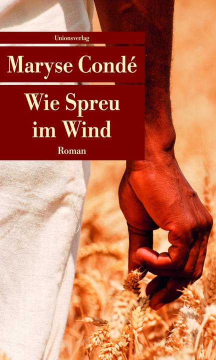 Produktbild Wie Spreu im Wind (Deutsch, Maryse Condé, Uli Wittmann, 2013)