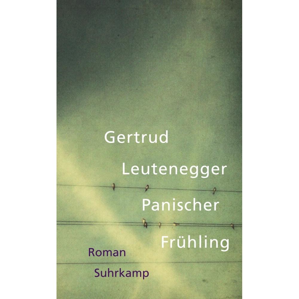 Panischer Frühling, Belletristik von Gertrud Leutenegger