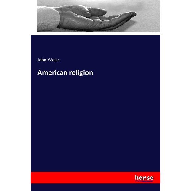 American religion, Sachbücher von John Weiss