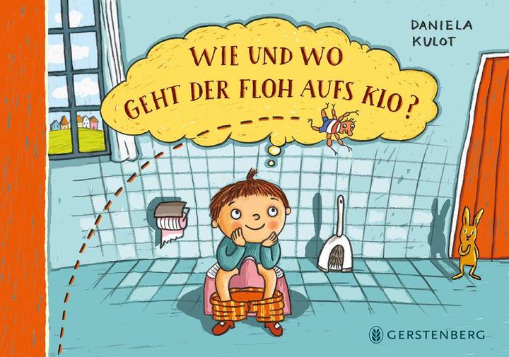Wie und wo geht der Floh aufs Klo? (Deutsch, Daniela Kulot, 2020)