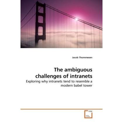 The ambiguous challenges of intranets, Fachbücher von Jacob Thommesen