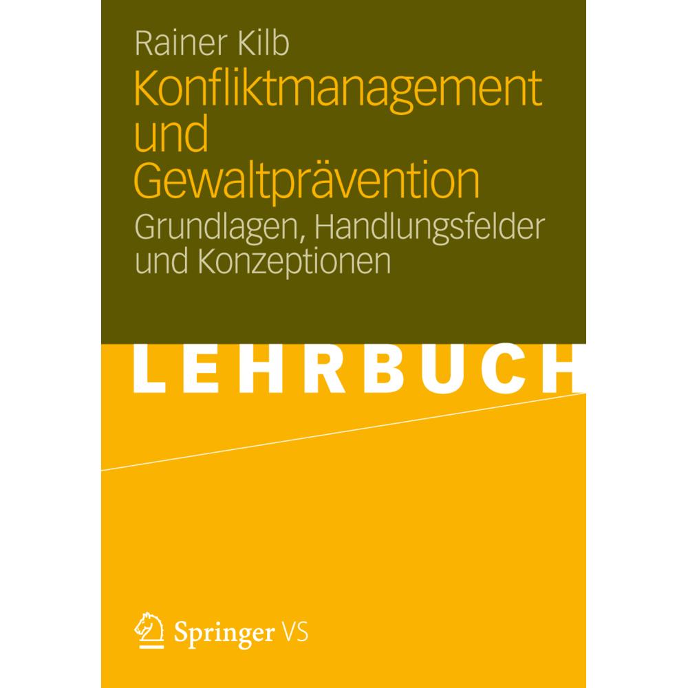 Konfliktmanagement und Gewaltprävention, Fachbücher von Rainer Kilb