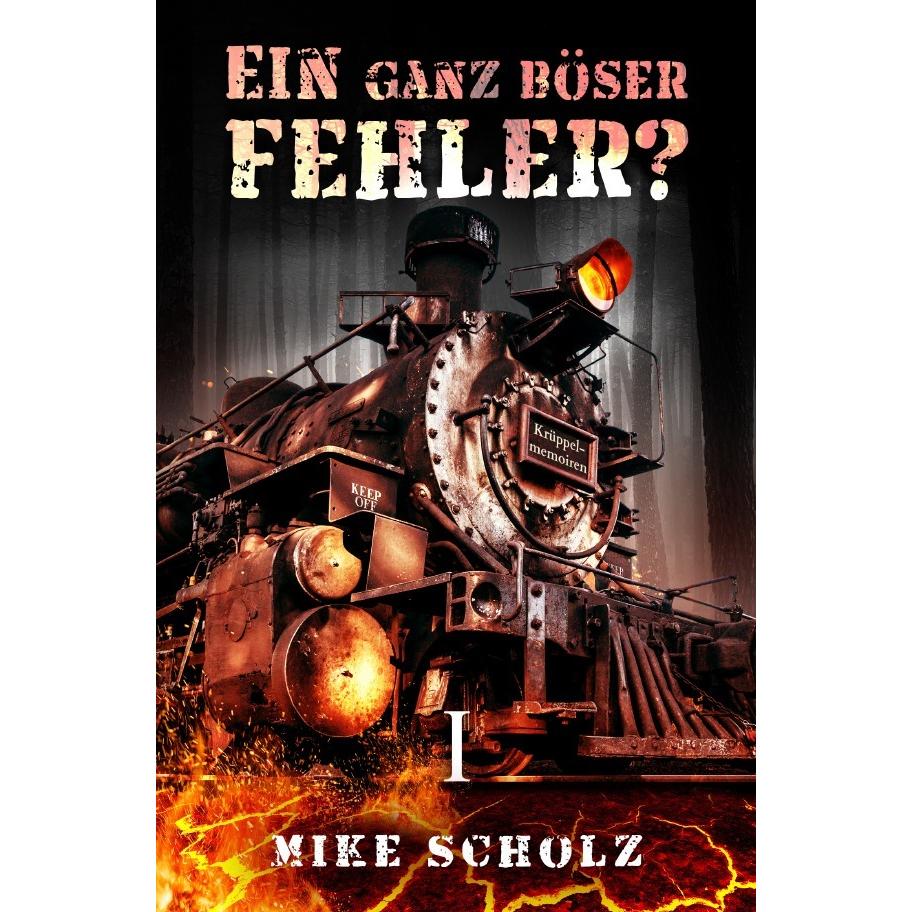 Ein ganz böser Fehler?, Belletristik von Mike Scholz