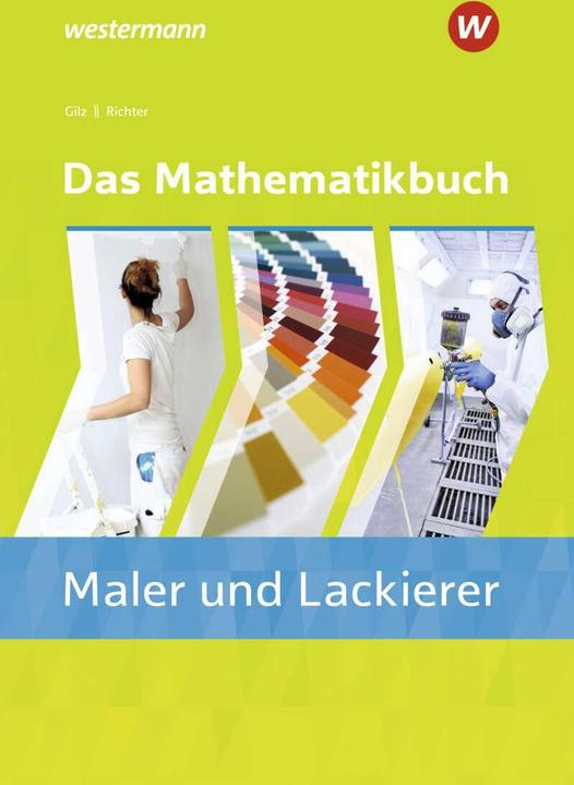Das Mathematikbuch für Maler und Lackierer / Das Mathematikbuch für Maler/-innen und Lackierer/