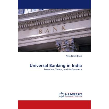 Universal Banking in India, Fachbücher von Priyadarshi Dash