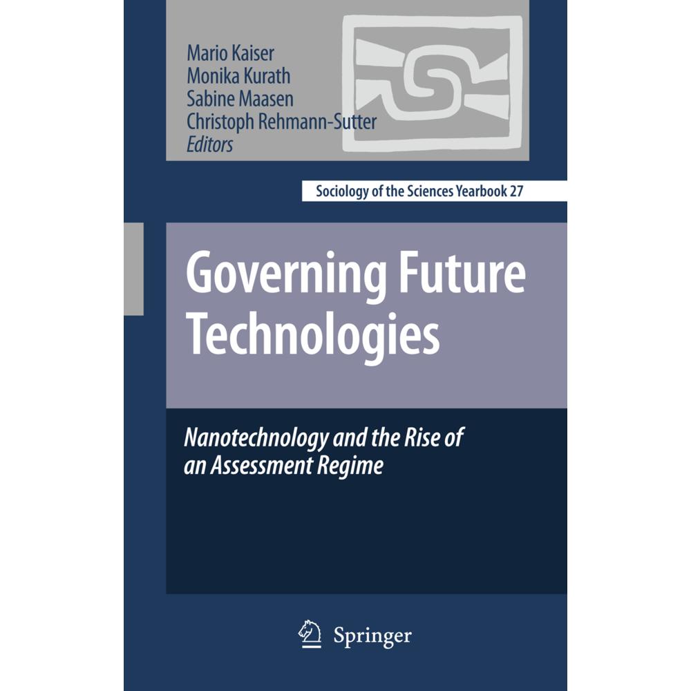Governing Future Technologies, Fachbücher von Monika Kurath, Christoph Rehmann-Sutter, Mario Kaiser, Sabine Maasen